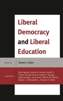 Hardcover Liberal Democracy and Liberal Education Book