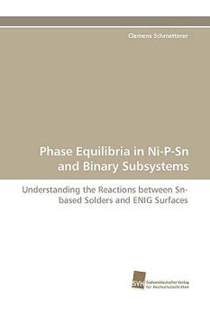 Paperback Phase Equilibria in Ni-P-Sn and Binary Subsystems Book
