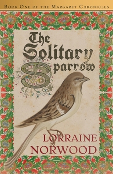 Paperback The Solitary Sparrow (The Margaret Chronicles) Book