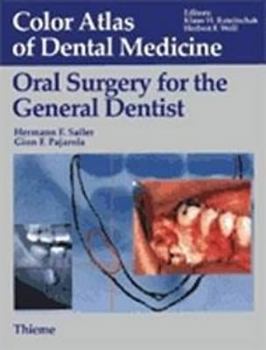 Oral Surgery for the General Dentist (Color Atlas of Dental Medicine)