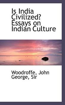 Is India Civilized? Essays on Indian Culture