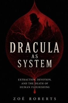 Paperback Dracula as System: Extraction, Devotion, and the Death of Human Flourishing Book
