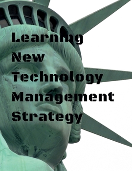 Paperback Learning New Technology Management Strategy Book