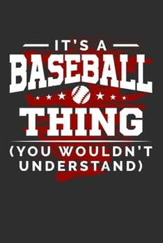 Paperback It's An Baseball Thing You Wouldn't Understand: Personal Planner 24 month 100 page 6 x 9 Dated Calendar Notebook For 2020-2021 Academic Year Book