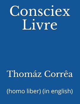 Paperback Consciex Livre: (homo Liber) (in English) Book