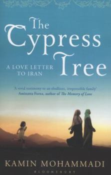 Paperback The Cypress Tree: A Love Letter to Iran. Kamin Mohammadi Book