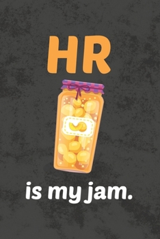 HR Is My Jam: Blank Lined Notebook Journal Diary for Human Resources HR