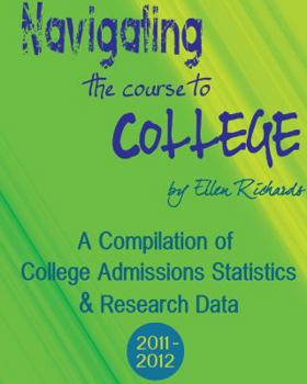 Paperback Navigating the Course to College: A Compilation of College Admissions Statistics and Research Data Book