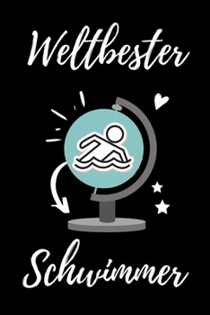 WELTBESTER SCHWIMMER: A4 Notizbuch KARIERT Geschenkidee für Schwimmer | schönes Geschenk für Rettungsschwimmer Bademeister | Trainingsbuch | Planer | Schwimmverein | Schwimmen (German Edition)