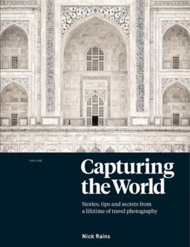 Hardcover Capturing the World: The Art and Practice of Travel Photography Book