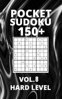 Paperback Pocket Sudoku 150+ Puzzles: Hard Level with Solutions - Vol. 8 Book