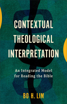Hardcover Contextual Theological Interpretation: An Integrated Model for Reading the Bible Book