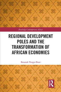 Paperback Regional Development Poles and the Transformation of African Economies Book