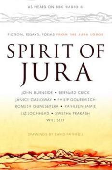 Hardcover Spirit of Jura: Fiction, Essays and Poems from the Jura Lodge Book