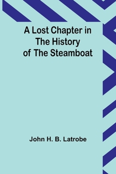 Paperback A Lost Chapter in the History of the Steamboat Book