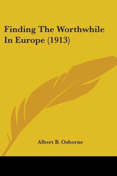 Paperback Finding The Worthwhile In Europe (1913) Book