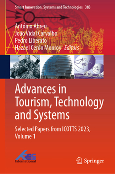 Hardcover Advances in Tourism, Technology and Systems: Selected Papers from Icotts 2023, Volume 1 Book