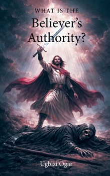 Paperback What Is the Believer's Authority? Book
