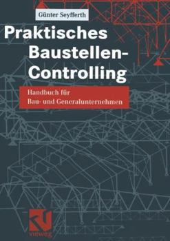 Paperback Praktisches Baustellen-Controlling: Handbuch Für Bau- Und Generalunternehmen [German] Book