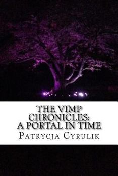Paperback The Vimp Chronicles: A Portal In Time Book