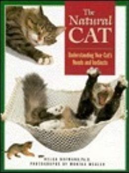 Hardcover The Natural Cat: Understanding Your Cat's Needs and Instincts Book