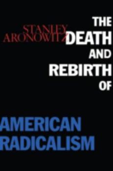 Paperback The Death and Rebirth of American Radicalism Book