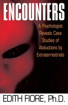 Paperback Encounters: A Psychologist Reveals Case Studies of Abductions by Extraterrestrials Book