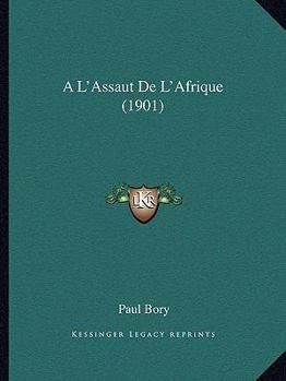 Paperback A L'Assaut De L'Afrique (1901) [French] Book