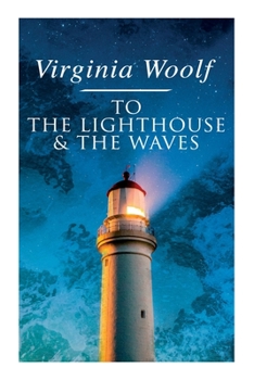 Virginia Woolf: To the Lighthouse / The Waves