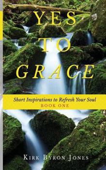 Paperback Yes to Grace: Short Inspirations to Refresh Your Soul Book