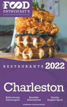 Paperback 2022 Charleston Restaurants - The Food Enthusiast's Long Weekend Guide Book