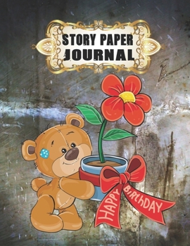 Story Paper Journal: Brown Bear Cover Write & Draw Story Journal For Kindergarten to K-2 Grade.: 100 Pages Features Picture Drawing Space and Half Skip Line Spacing Brown Bear Cover