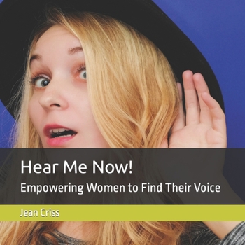 Paperback Hear Me Now!: Empowering Women to Find Their Voice Book