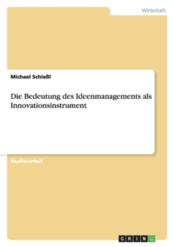 Paperback Die Bedeutung des Ideenmanagements als Innovationsinstrument [German] Book