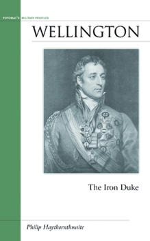 Wellington: The Iron Duke (Military Profiles) - Book  of the Military Profiles