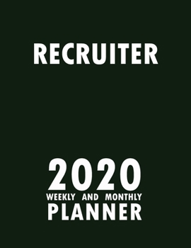 Paperback Recruiter 2020 Weekly and Monthly Planner: 2020 Planner Monthly Weekly inspirational quotes To do list to Jot Down Work Personal Office Stuffs Keep Tr Book