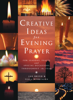 Paperback Creative Ideas for Evening Prayer: For Seasons, Feasts and Special Occasions Throughout the Year [With CDROM] Book