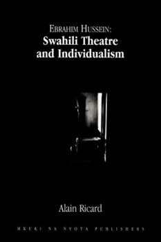 Paperback Ebrahim Hussein: Swahili Theatre and Individualism Book