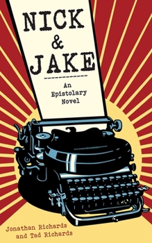 Hardcover Nick and Jake: An Epistolary Novel Book