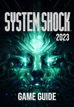 Paperback System Shock (2023) Game Guide: Best Tips, Tricks and Strategies to Become a Pro Player Book