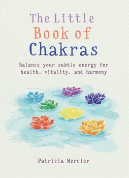 Paperback Little Book of Chakras: Balance Your Energy Centers for Health, Vitality and Harmony Book