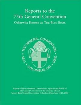 The Blue Book 2006: Reports to the 75th General Convention