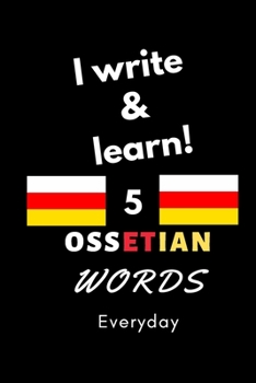 Paperback Notebook: I write and learn! 5 Ossetian words everyday, 6" x 9". 130 pages Book