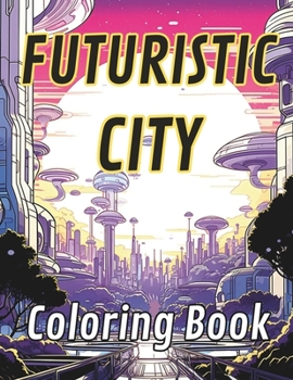 Paperback Futuristic City: Coloring book