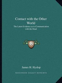 Paperback Contact with the Other World: The Latest Evidence as to Communication with the Dead Book