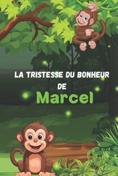 Paperback La tristesse du bonheur de Marcel [French] Book