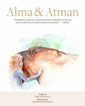 Paperback Alma & Atman: "Empathy connects us and reminds us that there's always a powerful way to understand one another" - Atman Book