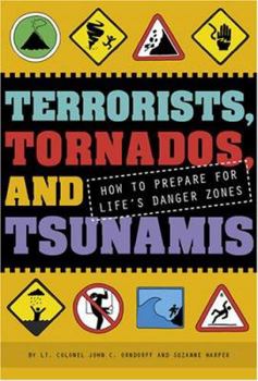 Hardcover Terrorists, Tornados, and Tsunamis: How to Prepare for Life's Danger Zones Book