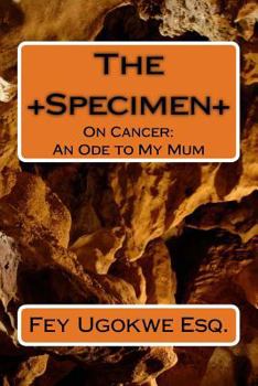 Paperback The Specimen: On Cancer: An Ode to My Mum Book