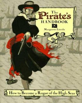 Hardcover The Pirate's Handbook: 0how to Become a Rogue of the High Seas Book